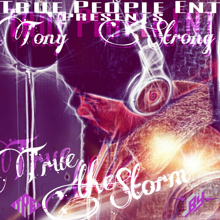Cover - Front - True the Storm (2016) - Tony Strong x Boasie Yard x TPE png